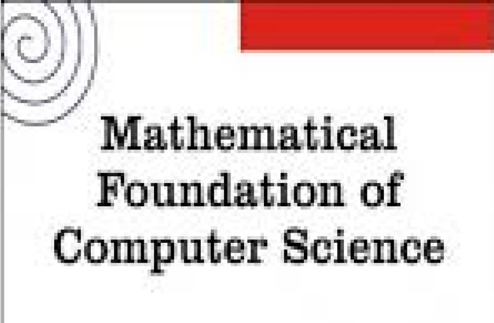  MATHEMATICAL FOUNDATIONS OF COMPUTER SCIENCE