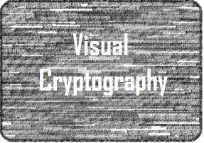 COS-DSE-625(iii) - VISUAL CRYPTOGRAPHY