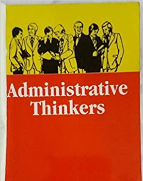 ADMINISTRATIVE THINKERS - I 